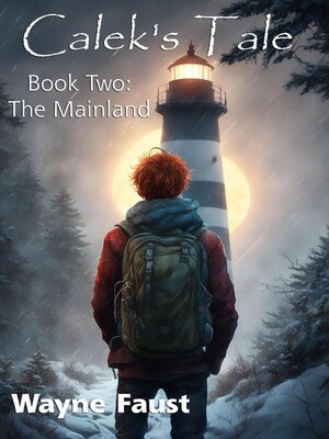 cover image of Calek's Tale Book Two--"The Mainland"